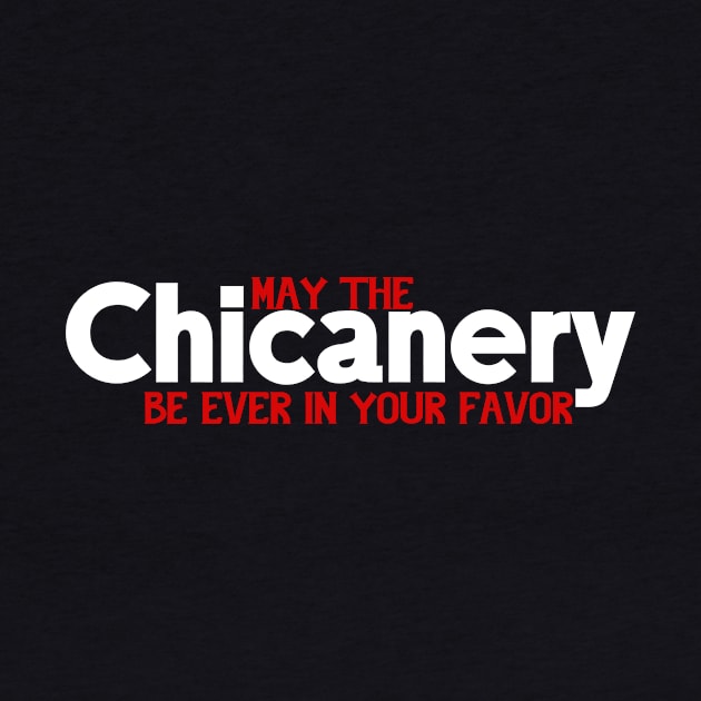 May the Chicanery Be Ever in Your Favor by Queen of the Minivan